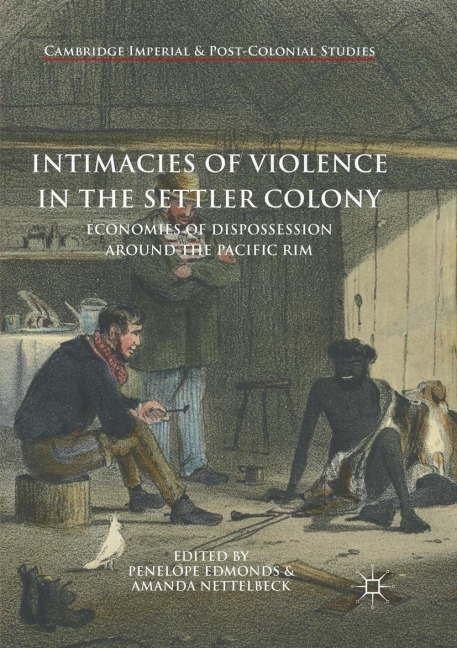 Intimacies of Violence in the Settler Colony - 