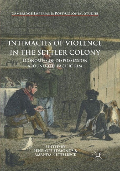 Intimacies of Violence in the Settler Colony - 