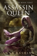 Cover-Bild zum Titel 'Assassin Queen (Assassins' Code, #3)' von 'Anna Kashina'
