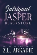 Cover-Bild zum Titel 'Intrigued: A Blackstone Saga Novel (The Forbidden Billionaire, #1)' von 'Z. L. Arkadie'
