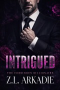 Cover-Bild zum Titel 'Intrigued: A Blackstone Saga Novel (The Forbidden Billionaire, #1)' von 'Z. L. Arkadie'