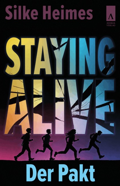 Staying Alive. Der Pakt - Silke Heimes