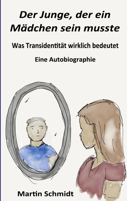 Der Junge, der ein Mädchen sein musste - Martin Schmidt