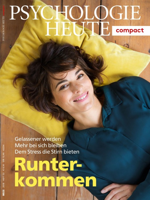 Psychologie Heute Compact 53: Runterkommen - 