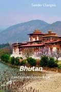 Op reis ... Bhutan - Sander Chargois