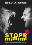 Cover-Bild zum Titel 'Stopp mimimi' von 'Florian Wildgruber'