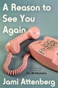 A Reason to See You Again - Jami Attenberg