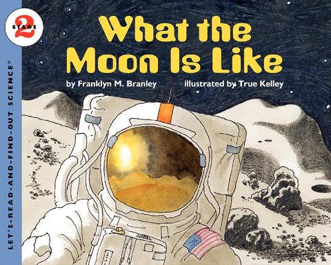What the Moon Is Like - Franklyn M Branley