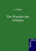 Cover-Bild zum Titel 'Die Wunder des Schlafes' von 'A. Debay'