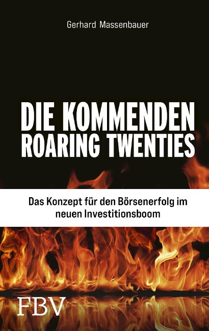 Die kommenden Roaring Twenties - Gerhard Massenbauer