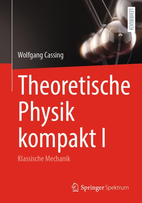 Theoretische Physik kompakt I - Wolfgang Cassing