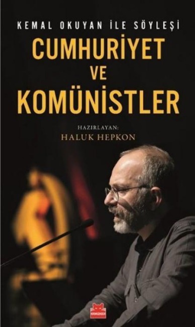 Cumhuriyet ve Komünistler - Kemal Okuyan Ile Söylesi - Haluk Hepkon