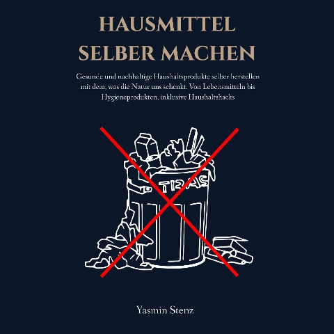 Hausmittel selber machen - Yasmin Stenz