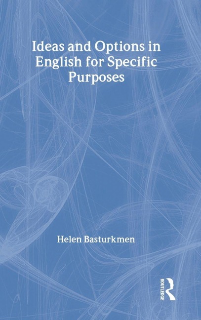 Ideas and Options in English for Specific Purposes - Helen Basturkmen
