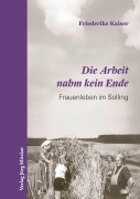 Cover-Bild zum Titel 'Die Arbeit nahm kein Ende' von 'Friederike Kaiser'