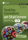Cover-Bild zum Titel 'Textiles Gestalten an Stationen 5-6' von 'Christian Henning, Cathrin Spellner'