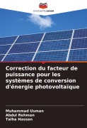 Cover-Bild zum Titel 'Correction du facteur de puissance pour les systèmes de conversion d'énergie photovoltaïque' von 'Muhammad Usman, Abdul Rehman, Talha Hassan'
