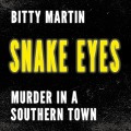 Snake Eyes: Murder in a Southern Town - Bitty Martin