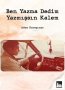 Cover-Bild zum Titel 'Ben Yazma Dedim Yazmissin Kalem' von 'Adem Karapinar'