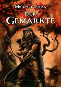 Cover-Bild zum Titel 'Der Gemarkte' von 'Michael Isaak'