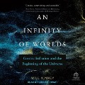 An Infinity of Worlds: Cosmic Inflation and the Beginning of the Universe - Will Kinney