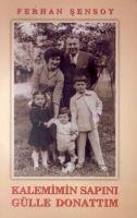 Kalemimin Sapini Gülle Donattim - Ferhan Sensoy