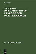 Cover-Bild zum Titel 'Das Christentum im Kreise der Weltreligionen' von 'Gustav Mensching'