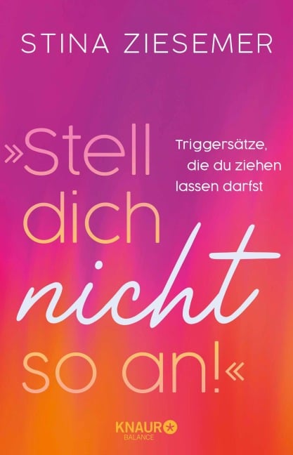 »Stell dich nicht so an!« - Stina Ziesemer