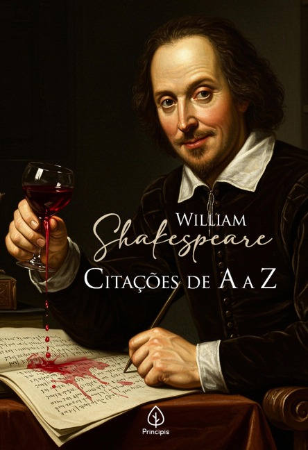 William Shakespeare: Citações de A a Z - William Shakespeare