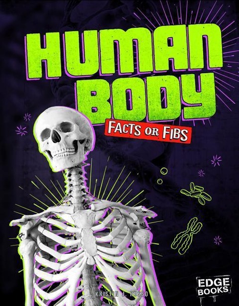 Human Body Facts or Fibs - Kristin J Russo