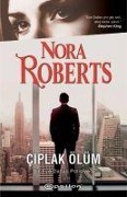 Ciplak Ölüm - Nora Roberts