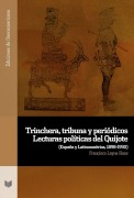 Cover-Bild zum Titel 'Trinchera, tribuna y periódicos : lecturas políticas del Quijote : (España y Latinoamérica, 1898-1950)' von 'Francisco Layna Ranz'