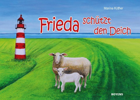 Frieda schützt den Deich - Marina Rüther