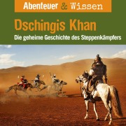 Cover-Bild zum Titel 'Abenteuer & Wissen, Dschingis Khan - Die geheime Geschichte des Steppenkämpfers' von 'Maja Nielsen'