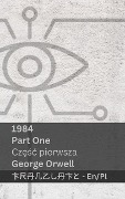 1984 (Part One / Częśc pierwsza) - George Orwell