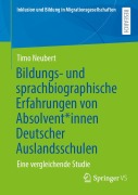 Cover-Bild zum Titel 'Bildungs- und sprachbiographische Erfahrungen von Absolvent*innen Deutscher Auslandsschulen' von 'Timo Neubert'