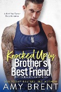 Knocked Up By My Brother's Best Friend - Amy Brent
