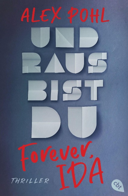 Forever, Ida - Und raus bist du - Alex Pohl