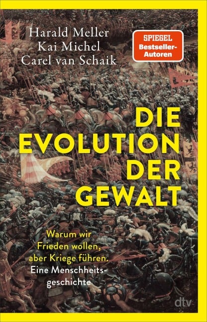 Die Evolution der Gewalt - Harald Meller, Kai Michel, Carel van Schaik