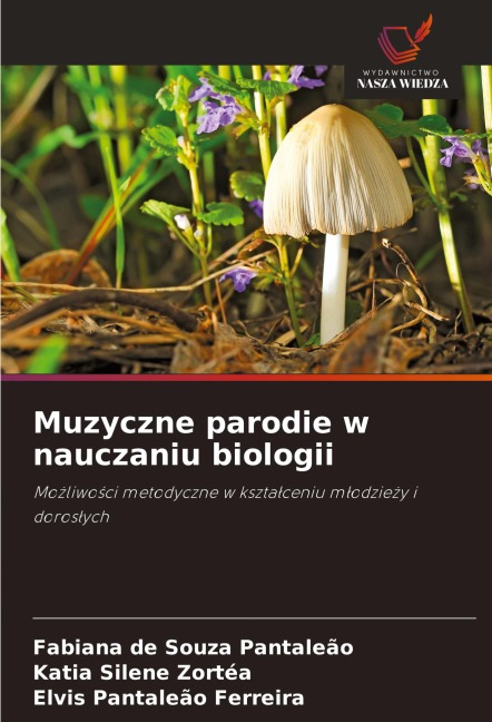 Muzyczne parodie w nauczaniu biologii - Fabiana de Souza Pantaleão, Katia Silene Zortéa, Elvis Pantaleão Ferreira