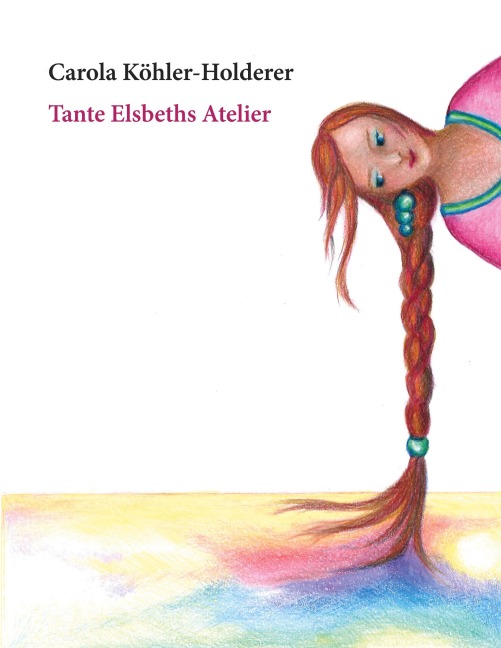 Tante Elsbeths Atelier - Carola Köhler