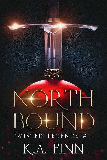 North Bound (Twisted Legends, #1) - K. A. Finn