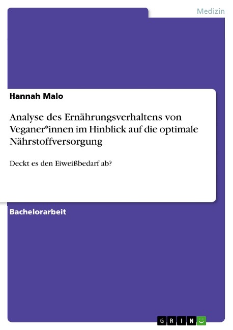 Analyse des Ernährungsverhaltens von Veganer*innen im Hinblick auf die optimale Nährstoffversorgung - Hannah Malo