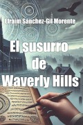 Cover-Bild zum Titel 'El Susurro de Waverly Hills' von 'Efraim Sánchez-Gil Morente'