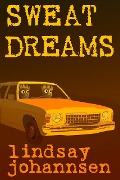 Cover-Bild zum Titel 'Sweat Dreams (Far From The Urban Sprawl ... tall tales and ripping yarns from The Land Of OZ, #2)' von 'Lindsay Johannsen'
