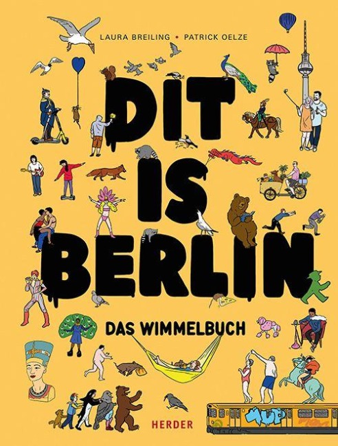 Dit is Berlin. Das Wimmelbuch - Patrick Oelze Dit is Berlin. Das Wimmelbuch - Patrick Oelze