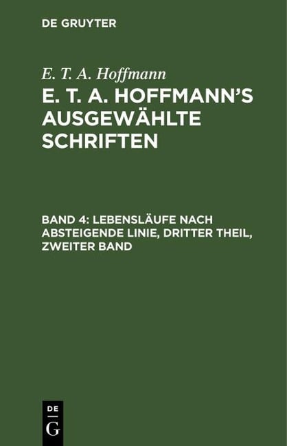 Lebensläufe nach absteigende Linie, Dritter Theil, zweiter Band - E. T. A. Hoffmann