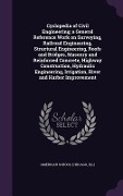 Cover-Bild zum Titel 'Cyclopedia of Civil Engineering; a General Reference Work on Surveying, Railroad Engineering, Structural Engineering, Roofs and Bridges, Masonry and Reinforced Concrete, Highway Construction, Hydraulic Engineering, Irrigation, River and Harbor Improvement' von ''