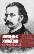 Cover-Bild zum Titel 'Unwiederbringlich' von 'Theodor Fontane'