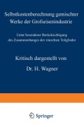 Cover-Bild zum Titel 'Selbstkostenberechnung gemischter Werke der Grofseisenindustrie' von 'H. Wagner'